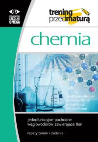 Trening przed maturą - Chemia. Jednofunkcyjne.... Autor: Praca zbiorowa. Dobreksiazki.pl Okładka książki Trening przed maturą - Chemia. Jednofunkcyjne...