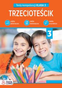 Trzecioteścik. Testy kompetencji klasa 3. Autor: Włodarczyk Katarzyna. Dobreksiazki.pl Okładka książki Trzecioteścik. Testy kompetencji klasa 3