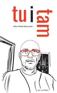 Tu i tam. Autor: Klimko-Dobrzaniecki Hubert. Dobreksiazki.pl Okładka książki Tu i tam