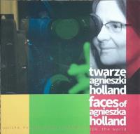 Twarze Agnieszki Holland. Autor: Praca zbiorowa. Dobreksiazki.pl Okładka książki Twarze Agnieszki Holland