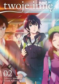 Twoje imię. Tom 2. Autor: Shinkai Makoto, Kotone Ranmaru. Dobreksiazki.pl Okładka książki Twoje imię. Tom 2