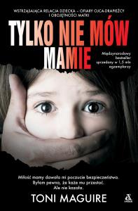 Tylko nie mów mamie wyd. 2023. Autor: Maguire Toni. Dobreksiazki.pl Okładka książki Tylko nie mów mamie wyd. 2023