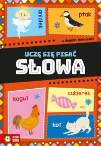 Uczę się pisać. Słowa. Autor: brak autora, Magda Malicka. Dobreksiazki.pl Okładka książki Uczę się pisać. Słowa