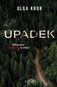 Upadek. Autor: Olga Kruk. Dobreksiazki.pl Okładka książki Upadek