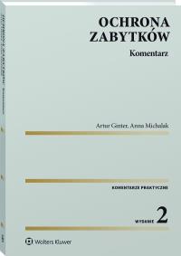 Ustawa o ochronie zabytków i opiece nad zabytkami. Komentarz. Autor: Anna Michalak, Ginter Artur. Dobreksiazki.pl Okładka książki Ustawa o ochronie zabytków i opiece nad zabytkami. Komentarz