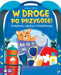 W drogę po przygodę! Poradnik młodego podróżnika. Autor: Malwina Hellich. Dobreksiazki.pl Okładka książki W drogę po przygodę! Poradnik młodego podróżnika