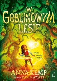 W Goblinowym Lesie. Autor: Anna Kemp. Dobreksiazki.pl Okładka książki W Goblinowym Lesie