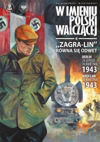 W imieniu Polski walczącej cz.6 Zagra-Lin równa.... Autor: Zajączkowski Sławomir, Krzysztof Wyrzykowski. Dobreksiazki.pl Okładka książki W imieniu Polski walczącej cz.6 Zagra-Lin równa...