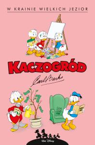 W krainie wielkich jezior. Kaczogród. Tom 6 wyd. 2024. Autor: Carl Barks. Dobreksiazki.pl Okładka książki W krainie wielkich jezior. Kaczogród. Tom 6 wyd. 2024