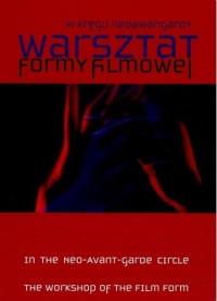 W kręgu neoawangardy. Warsztat Formy Filmowej+DVD. Autor: red. Marzena Bomanowska, Alicja Cichowicz. Dobreksiazki.pl Okładka książki W kręgu neoawangardy. Warsztat Formy Filmowej+DVD