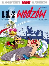 Walka wodzów. Asteriks. Tom 6 wyd. 2024. Autor: René Goscinny, Albert Uderzo. Dobreksiazki.pl Okładka książki Walka wodzów. Asteriks. Tom 6 wyd. 2024