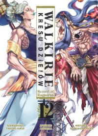 Walkirie Kresu Dziejów Record of Ragnarok. Tom 12. Autor: Takumi Fukui, AZYCHIKA, Shinya Umemura. Dobreksiazki.pl Okładka książki Walkirie Kresu Dziejów Record of Ragnarok. Tom 12