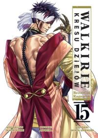 Walkirie Kresu Dziejów Record of Ragnarok. Tom 15. Autor: Takumi Fukui, AZYCHIKA, Shinya Umemura. Dobreksiazki.pl Okładka książki Walkirie Kresu Dziejów Record of Ragnarok. Tom 15