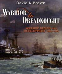 Warrior to Dreadnought. Autor: Brown D K. Dobreksiazki.pl Okładka książki Warrior to Dreadnought