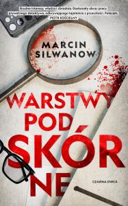 Warstwy podskórne. Autor: Marcin Silwanow. Dobreksiazki.pl Okładka książki Warstwy podskórne