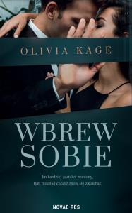 Wbrew sobie. Autor: Olivia Kage. Dobreksiazki.pl Okładka książki Wbrew sobie