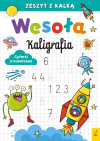 Wesoła kaligrafia Cyferki z kosmitami. Autor: Opracowanie zbiorowe. Dobreksiazki.pl Okładka książki Wesoła kaligrafia Cyferki z kosmitami