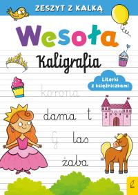 Wesoła kaligrafia Literki z księżniczkami. Autor: Opracowanie zbiorowe. Dobreksiazki.pl Okładka książki Wesoła kaligrafia Literki z księżniczkami