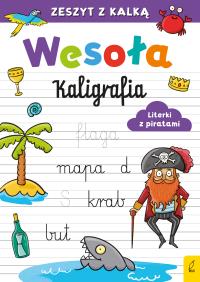 Wesoła kaligrafia Literki z piratami. Autor: Opracowanie zbiorowe. Dobreksiazki.pl Okładka książki Wesoła kaligrafia Literki z piratami