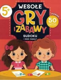 Wesołe gry i zabawy. Sudoku i inne zabawy. Autor: Praca zbiorowa. Dobreksiazki.pl Okładka książki Wesołe gry i zabawy. Sudoku i inne zabawy