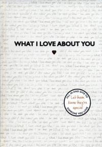What I Love About You. Wydawca: Bonnier. Dobreksiazki.pl Opakowanie What I Love About You