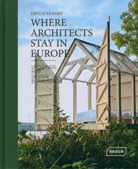 Where Architects Stay Europe. Autor: Kramer Sibylle. Dobreksiazki.pl Okładka książki Where Architects Stay Europe