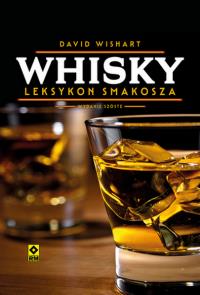 Whisky Leksykon smakosza. Autor: Wishart David. Dobreksiazki.pl Okładka książki Whisky Leksykon smakosza