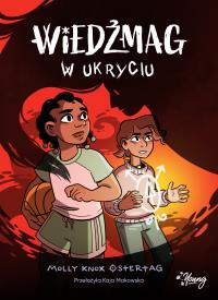 Wiedźmag. W ukryciu Tom 2. Autor: Ostertag Molly. Dobreksiazki.pl Okładka książki Wiedźmag. W ukryciu Tom 2