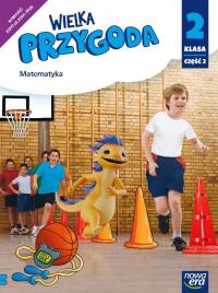 Wielka Przygoda neon SP 2 Matematyka podr. cz.2. Autor: Sawicka Krystyna, Swoboda Ewa. Dobreksiazki.pl Okładka książki Wielka Przygoda neon SP 2 Matematyka podr. cz.2