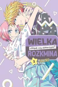 Wielka rozkmina chłopak czy dziewczyna? 2. Autor: Yasuko. Dobreksiazki.pl Okładka książki Wielka rozkmina chłopak czy dziewczyna? 2