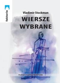 Wiersze wybrane. Autor: Vladimir Stockman. Dobreksiazki.pl Okładka książki Wiersze wybrane