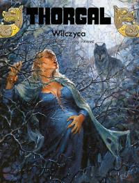 WIlczyca. Thorgal. Tom 16. Autor: Grzegorz Rosiński, J. Van Hamme. Dobreksiazki.pl Okładka książki WIlczyca. Thorgal. Tom 16