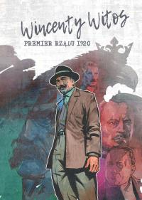 Wincenty Witos. Premier rządu 1920. Autor: Opracowanie zbiorowe. Dobreksiazki.pl Okładka książki Wincenty Witos. Premier rządu 1920