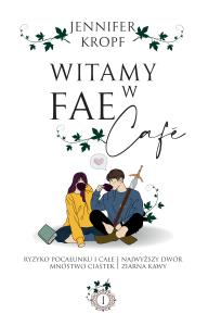Witamy w Fae Caf. Autor: Jennifer Kropf. Dobreksiazki.pl Okładka książki Witamy w Fae Caf