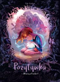 Witamy w Pandorii. Pozytywka. Tom 1 wyd. 2022. Autor: Bénédicte Carboneil, Jérôme Gillet. Dobreksiazki.pl Okładka książki Witamy w Pandorii. Pozytywka. Tom 1 wyd. 2022
