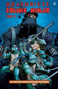 Wojownicze Żółwie Ninja. Tom 4. Autor: Kevin B. Eastman, TOM WALTZ, Dan Duncan. Dobreksiazki.pl Okładka książki Wojownicze Żółwie Ninja. Tom 4