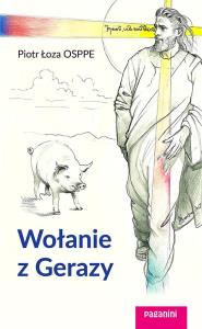 Wołanie z Gerazy. Autor: Piotr Łoza OSPPE. Dobreksiazki.pl Okładka książki Wołanie z Gerazy