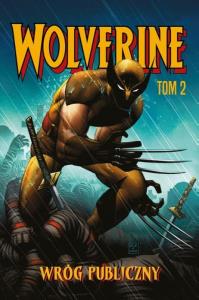 Wolverine T.2 Wróg publiczny. Autor: Mark Millar. Dobreksiazki.pl Okładka książki Wolverine T.2 Wróg publiczny