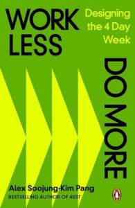 Work Less, Do More. Autor: Pang Alex Soojung-Kim. Dobreksiazki.pl Okładka książki Work Less, Do More