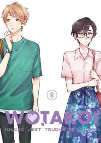 Wotakoi. Miłość jest trudna dla otaku. Tom 8. Autor: Fujita. Dobreksiazki.pl Okładka książki Wotakoi. Miłość jest trudna dla otaku. Tom 8