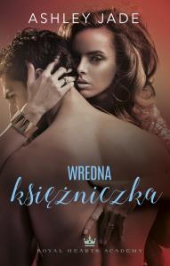 Wredna księżniczka. Autor: Jade Ashley. Dobreksiazki.pl Okładka książki Wredna księżniczka