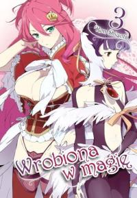 Wrobiona w Magię Tom 3. Autor: Shiyota Kon. Dobreksiazki.pl Okładka książki Wrobiona w Magię Tom 3