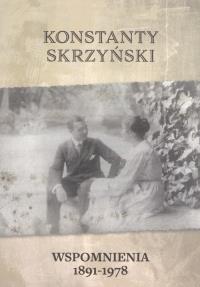 Wspomnienia 1891-1978 Konstanty Skrzyński /ASP Adam Skrzyński. Autor: Skrzyński Konstanty. Dobreksiazki.pl Okładka książki Wspomnienia 1891-1978 Konstanty Skrzyński /ASP Adam Skrzyński