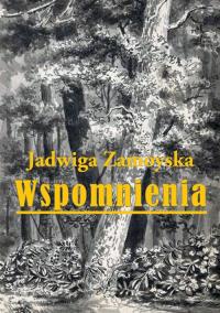 Wspomnienia Jadwiga Zamoyska. Autor: Zamoyska Jadwiga. Dobreksiazki.pl Okładka książki Wspomnienia Jadwiga Zamoyska