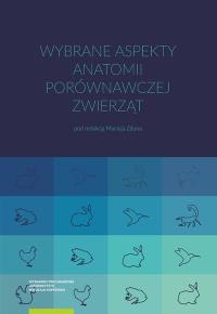 Wybrane aspekty anatomii porównawczej zwierząt. Wydawca: Wydawnictwo Naukowe UMK. Dobreksiazki.pl Opakowanie Wybrane aspekty anatomii porównawczej zwierząt