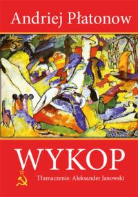Wykop - uszkodzone. Autor: Andriej Płatonow. Dobreksiazki.pl Okładka książki Wykop - uszkodzone