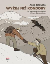 Wyżej niż kondory. Autor: Anna Zalewska. Dobreksiazki.pl Okładka książki Wyżej niż kondory