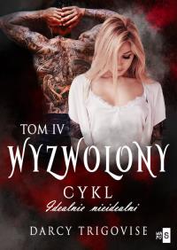 Wyzwolony Tom 4. Autor: Darcy Trigovise. Dobreksiazki.pl Okładka książki Wyzwolony Tom 4