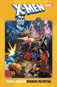 X-Men: Punkty zwrotne. Masakra mutantów. Autor: Praca zbiorowa. Dobreksiazki.pl Okładka książki X-Men: Punkty zwrotne. Masakra mutantów