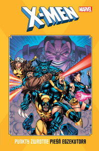 X-Men. Punkty zwrotne. Pieśń egzekutora. Autor: Peter David, Scott Lobdell, Nicieza Fabian, Greg Capullo, Andy Kubert, Jae Lee, Brandon Peterson, Larry Stroman. Dobreksiazki.pl Okładka książki X-Men. Punkty zwrotne. Pieśń egzekutora